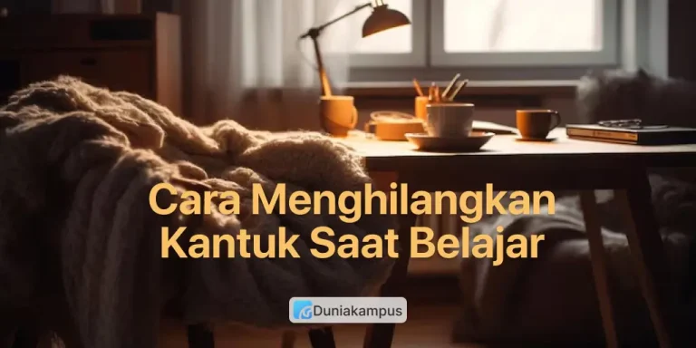 Cara Menghilangkan Kantuk Saat Belajar